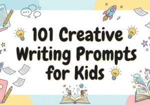 101 Creative Writing Prompts for Kids