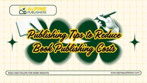 Publishing Tips to Reduce Book Publishing Costs